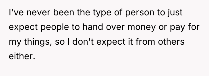 I've never been the type of person to just expect...