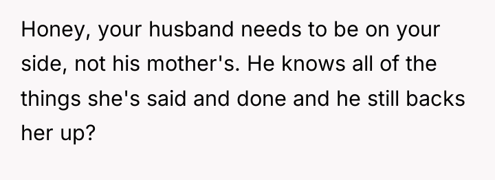 Honey, your husband needs to be on your side, not...