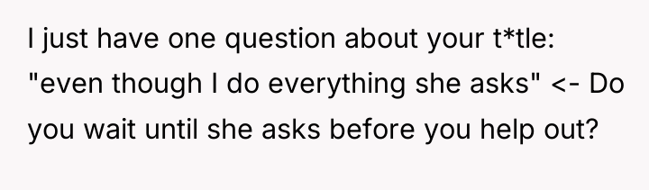 I just have one question about your t*tle: "even though...
