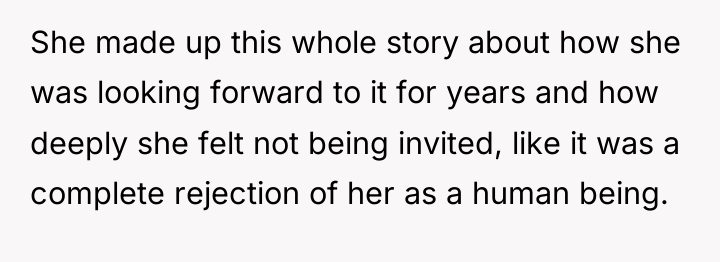 She made up this whole story about how she was...