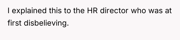 I explained this to the HR director who was at...