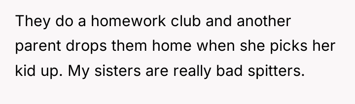 They do a homework club and another parent drops them...