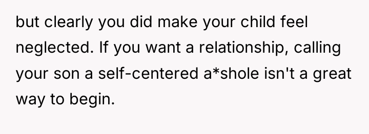 but clearly you did make your child feel neglected. If...