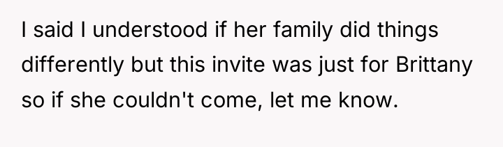 I said I understood if her family did things differently...