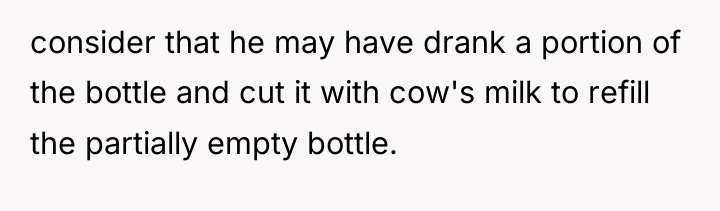 consider that he may have drank a portion of the...