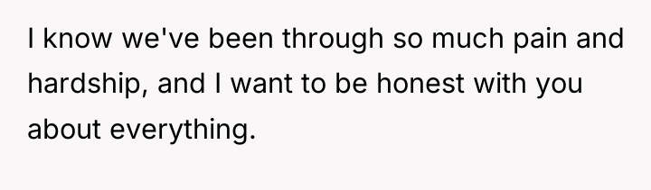 I know we've been through so much pain and hardship,...
