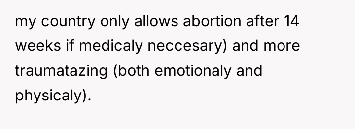my country only allows abortion after 14 weeks if medicaly...