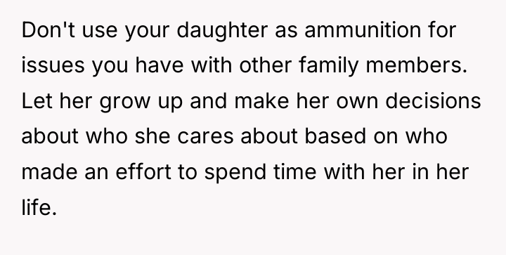 Don't use your daughter as ammunition for issues you have...