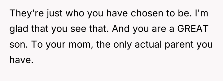 They're just who you have chosen to be. I'm glad...