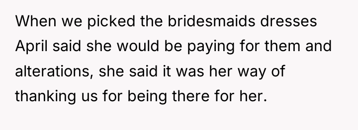 When we picked the bridesmaids dresses April said she would...