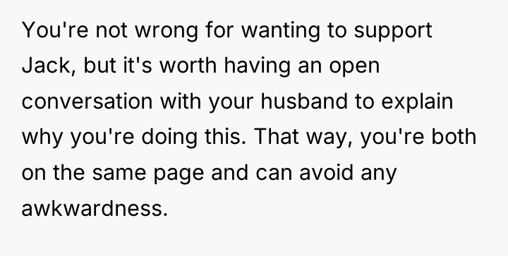 You're not wrong for wanting to support Jack, but it's...