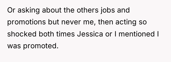 Or asking about the others jobs and promotions but never...