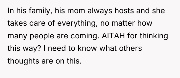 In his family, his mom always hosts and she takes...