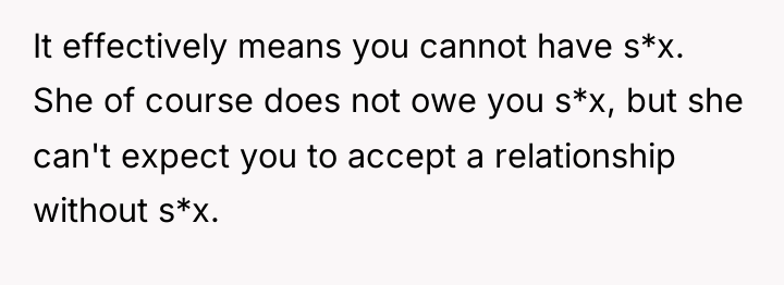 It effectively means you cannot have s*x. She of course...