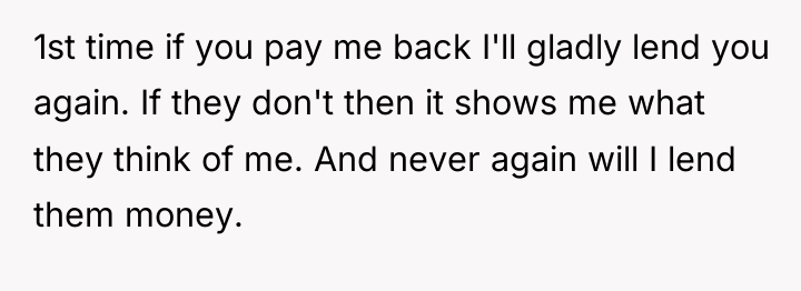 1st time if you pay me back I'll gladly lend...