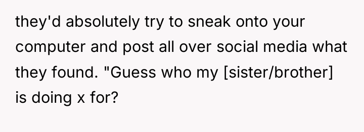 they'd absolutely try to sneak onto your computer and post...