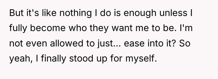 But it's like nothing I do is enough unless I...