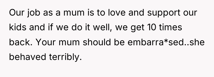 Our job as a mum is to love and support...