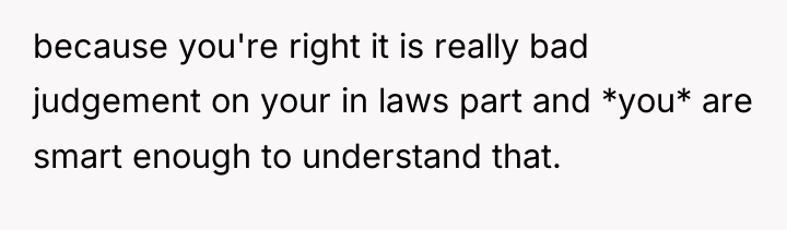 because you're right it is really bad judgement on your...