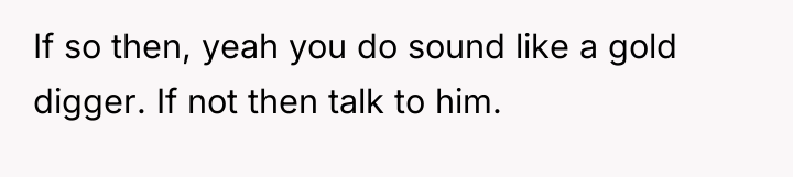 If so then, yeah you do sound like a gold...