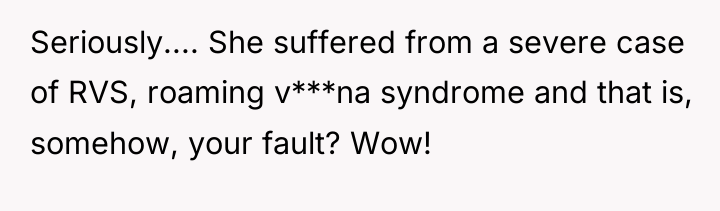Seriously.... She suffered from a severe case of RVS, roaming...