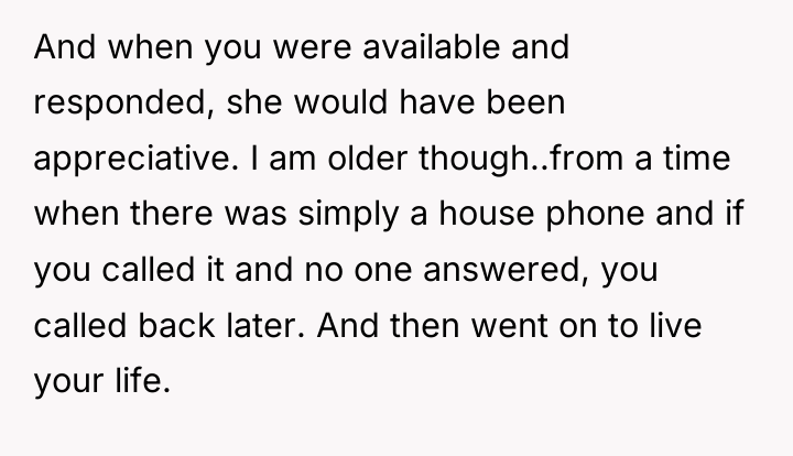 And when you were available and responded, she would have...