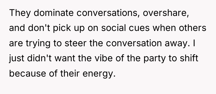 They dominate conversations, overshare, and don't pick up on social...