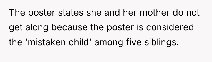 The poster states she and her mother do not get...
