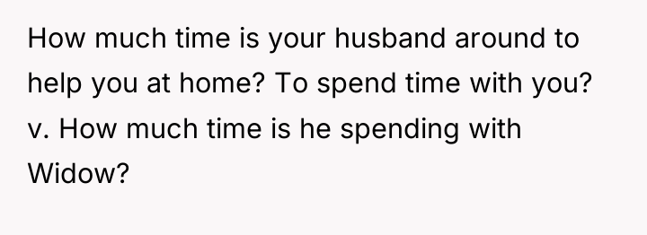 How much time is your husband around to help you...