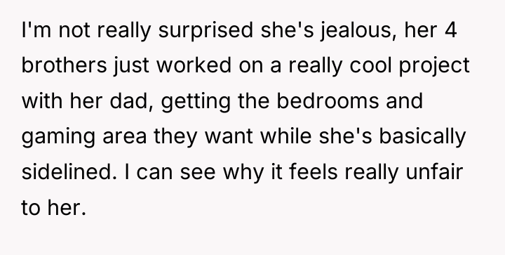 I'm not really surprised she's jealous, her 4 brothers just...
