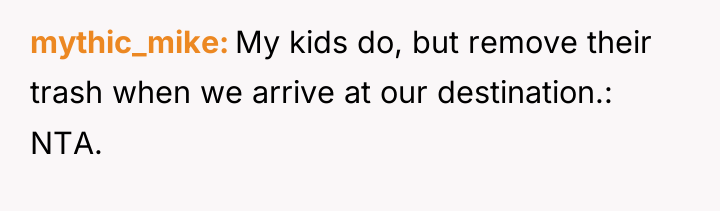 mythic_mike My kids do, but remove their trash when we...