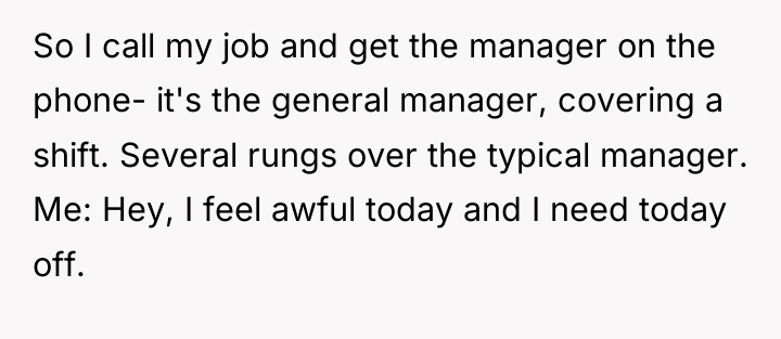 So I call my job and get the manager on...