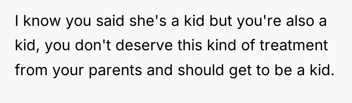 I know you said she's a kid but you're also...