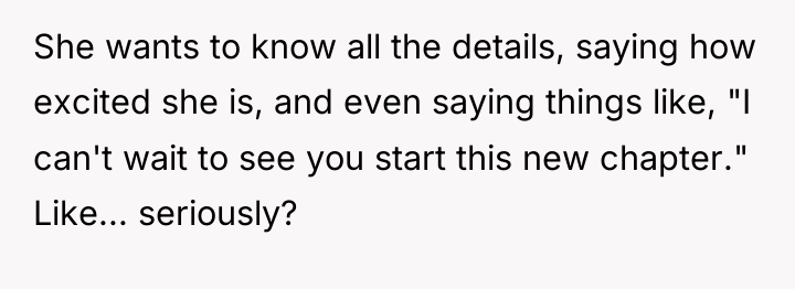 She wants to know all the details, saying how excited...