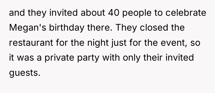 and they invited about 40 people to celebrate Megan's birthday...