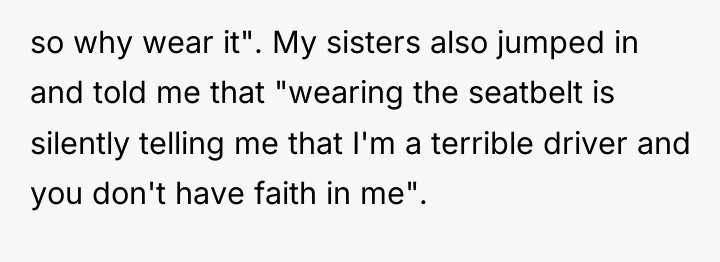 so why wear it". My sisters also jumped in and...