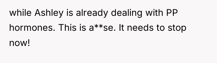 while Ashley is already dealing with PP hormones. This is...