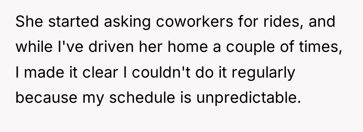 She started asking coworkers for rides, and while I've driven...