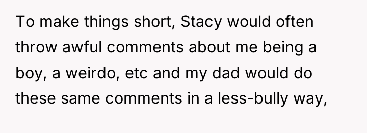 To make things short, Stacy would often throw awful comments...