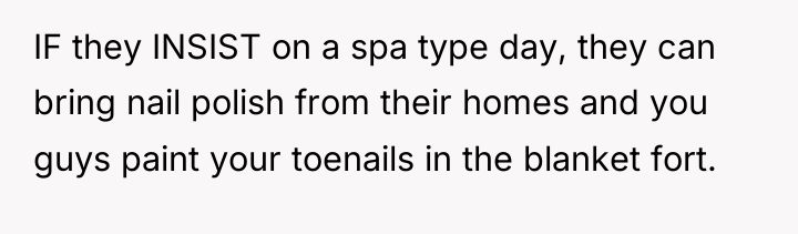 IF they INSIST on a spa type day, they can...