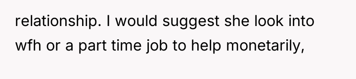 relationship. I would suggest she look into wfh or a...