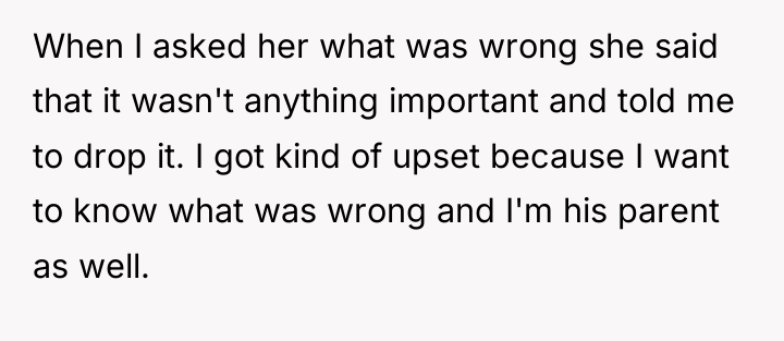 When I asked her what was wrong she said that...