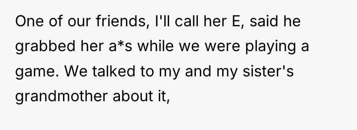 One of our friends, I'll call her E, said he...