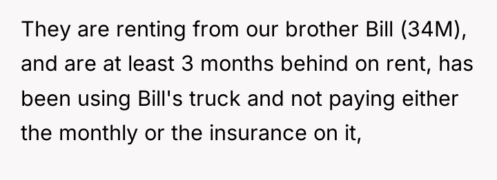 They are renting from our brother Bill (34M), and are...