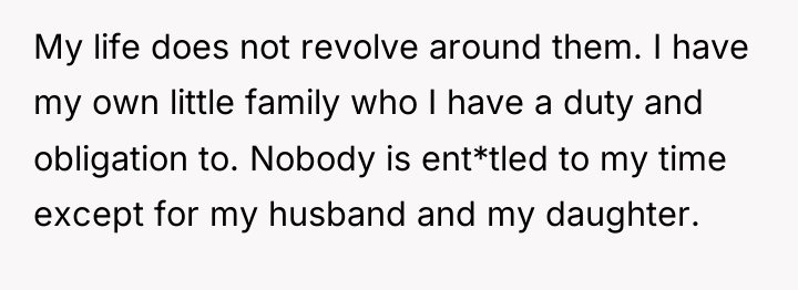 My life does not revolve around them. I have my...