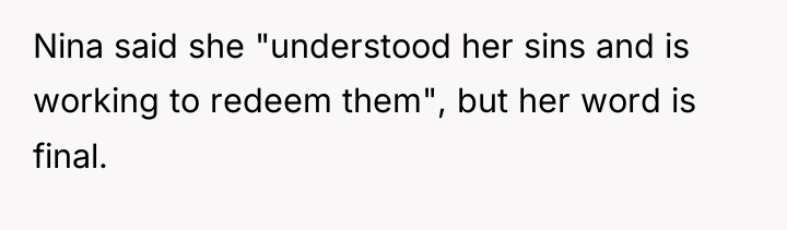 Nina said she "understood her sins and is working to...