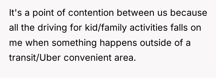 It's a point of contention between us because all the...