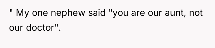 " My one nephew said "you are our aunt, not...
