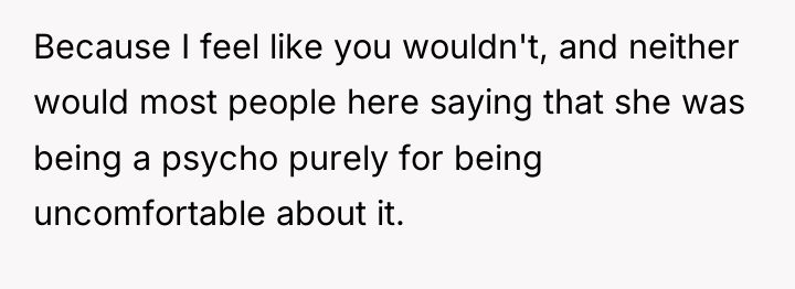 Because I feel like you wouldn't, and neither would most...