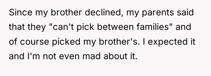 Since my brother declined, my parents said that they "can't...